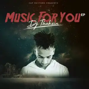 Music For You BY Dj Thakzin